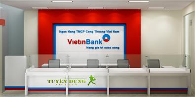 Ngân hàng TMCP Công thương Việt Nam (VietinBank) tuyển dụng cán bộ chi nhánh trên toàn hệ thống (31.10.2015)